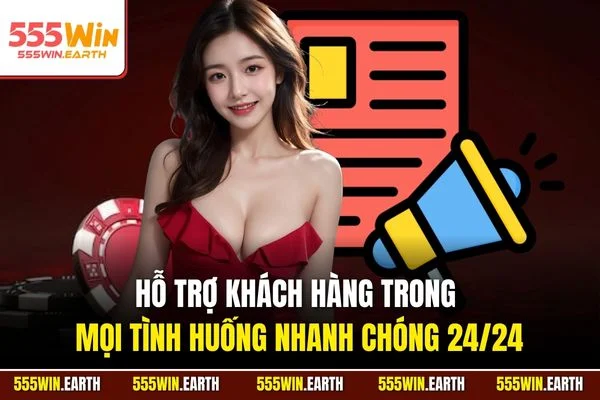 Hỗ trợ khách hàng trong mọi tình huống nhanh chóng 24/24